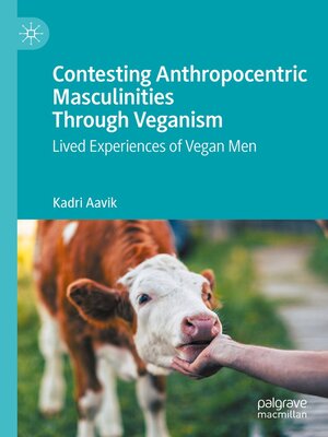 cover image of Contesting Anthropocentric Masculinities Through Veganism